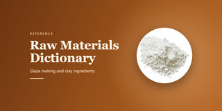 Raw Materials Dictionary: Glaze making and clay ingredients