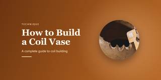 How to Build a Coil Vase: A complete guide to coil building