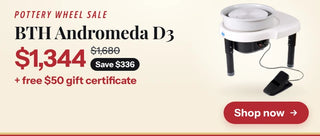 BTH Andromeda D3 pottery wheel sale: $1,344, regularly $1,680, save $336, plus a free $50 gift certificate. Shop now.