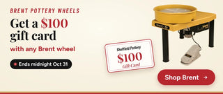 Brent pottery wheels: get a $100 Sheffield Pottery gift card with any Brent wheel. Ends midnight October 31. Shop Brent.